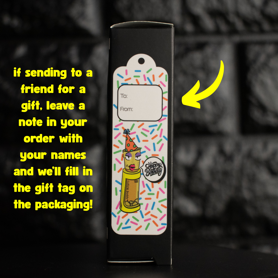 an image showing the side panel of a packaging box that has a gift tag graphic with a to: and from: field as well as a mini cartoon cuticle buddy figure with a speech bubble that says "happy birthday" a note on the image says to leave a note in your order with the to and from names if sending as a gift
